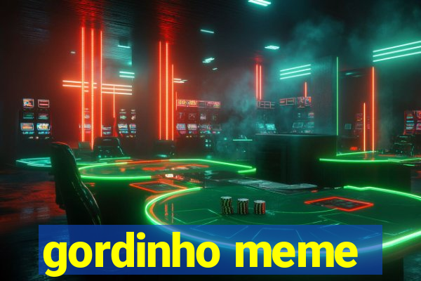 gordinho meme